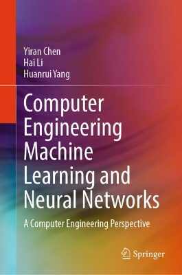 Computer Engineering Machine Learning and Neural Networks: A Computer Engineering Perspective