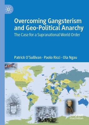 Overcoming Gangsterism and Geo-Political Anarchy: The Case for a Supranational World Order