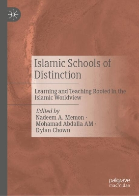 Islamic Schools of Distinction: Learning and Teaching Rooted in the Islamic Worldview