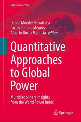Quantitative Approaches to Global Power: Multidisciplinary Insights from the World Power Index