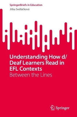 Understanding How d/Deaf Learners Read in EFL Contexts: Between the Lines