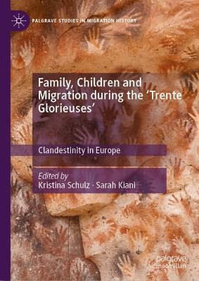 Family, Children and Migration during the 'Trente Glorieuses': Clandestinity in Europe