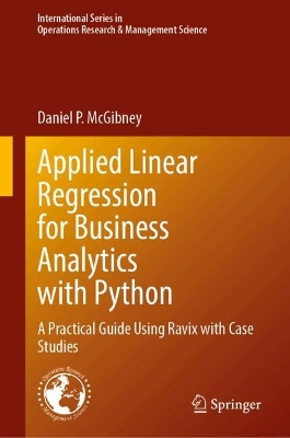 Applied Linear Regression for Business Analytics with Python: A Practical Guide Using Ravix with Case Studies