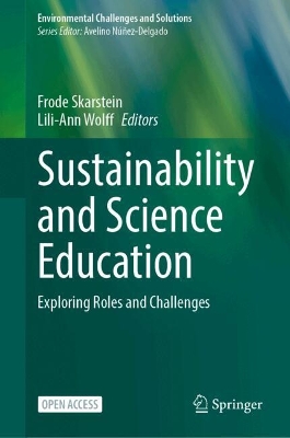 Sustainability and Science Education: Exploring Roles and Challenges