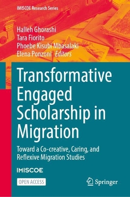 Transformative Engaged Scholarship in Migration: Toward a Co-creative, Caring, and Reflexive Migration Studies
