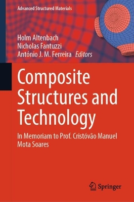 Composite Structures and Technology: In Memoriam to Prof. Cristovao Manuel Mota Soares
