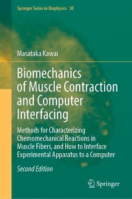 Biomechanics of Muscle Contraction and Computer Interfacing: Methods for Characterizing Chemomechanical Reactions in Muscle Fibers, and  How to Interface Experimental Apparatus to a Computer Second Edition 2026
