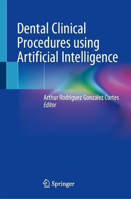 Dental Clinical Procedures using Artificial Intelligence