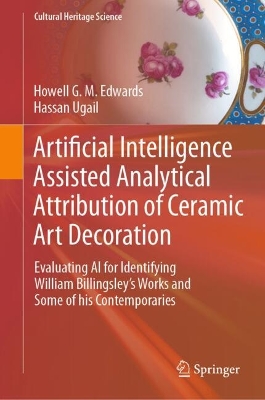 Artificial Intelligence Assisted Analytical Attribution of Ceramic Art  Decoration: Evaluating AI for Identifying William Billingsleys Works and Some of his  Contemporaries