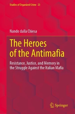 Heroes of the Antimafia: Resistance, Justice, and Memory in the Struggle Against the Italian Mafia
