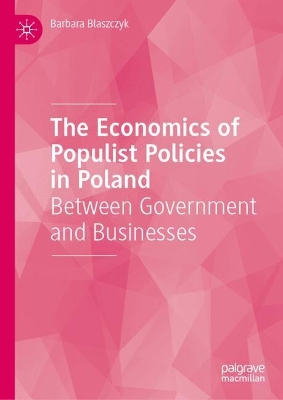 Economics of Populist Policies in Poland: Between Government and Businesses