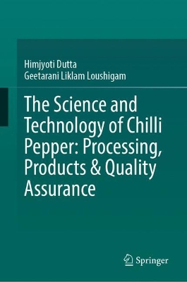 Science and Technology of Chilli Pepper: Processing, Products & Quality  Assurance