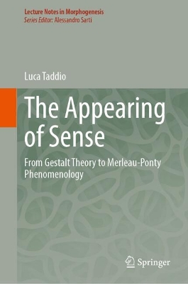 Appearing of Sense: From Gestalt Theory to Merleau-Ponty Phenomenology