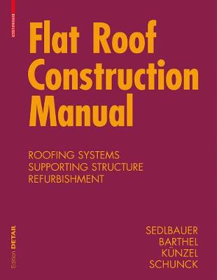 Flat Roof Construction Manual: Materials, Design, Applications 2nd Revised edition