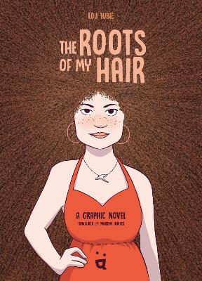 Roots of My Hair: A Graphic Novel