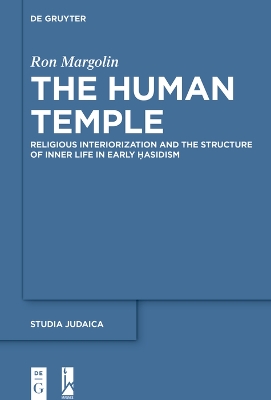 Human Temple: Religious Interiorization and the Structure of Inner Life in Early asidism