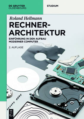 Rechnerarchitektur: Einfuhrung in den Aufbau moderner Computer