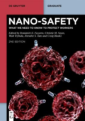 Nano-Safety: What We Need to Know to Protect Workers 2nd Edition