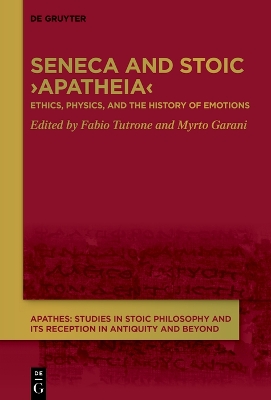 Seneca and Stoic Apatheia: Ethics, Physics, and the History of Emotions