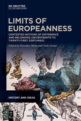 Limits of Europeanness: Contested Notions of Difference and Belonging (Seventeenth to Twenty-First  Centuries)