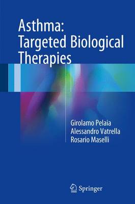 Asthma: Targeted Biological Therapies 1st ed. 2017