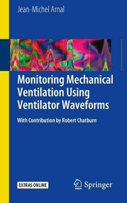 Monitoring Mechanical Ventilation Using Ventilator Waveforms 2018 ed.