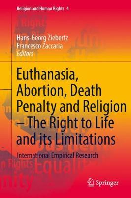 Euthanasia, Abortion, Death Penalty and Religion - The Right to Life and its Limitations: International Empirical Research
