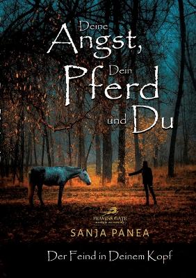 Deine Angst, Dein Pferd & Du: Der Feind in Deinem Kopf