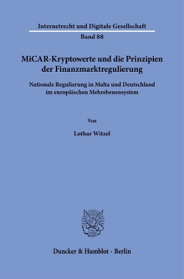 MiCAR-Kryptowerte und die Prinzipien der Finanzmarktregulierung: Nationale Regulierung in Malta und Deutschland im europ&auml;ischen  Mehrebenensystem