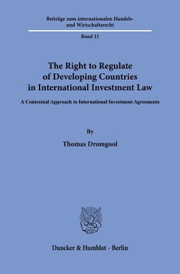 Right to Regulate of Developing Countries in International Investment Law: A Contextual Approach to International Investment Agreements