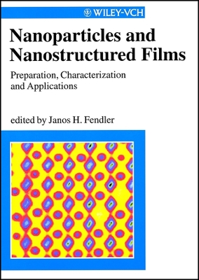 Nanoparticles and Nanostructured Films: Preparation, Characterization and Applications
