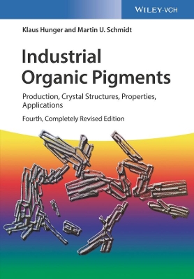Industrial Organic Pigments: Production, Crystal Structures, Properties, Applications 4th, Completely Revised Edition
