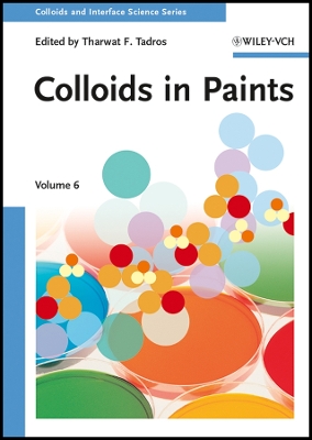 Colloids in Paints  Colloids and Interface Science Vol.6: Paints