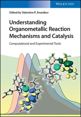 Understanding Organometallic Reaction Mechanisms and Catalysis -   Computational and Experimental Tools: Computational and Experimental Tools