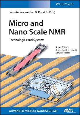 Micro and Nano Scale NMR - Technologies and Systems: Technologies and Systems