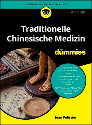 Traditionelle Chinesische Medizin f&uuml;r Dummies 2. Auflage