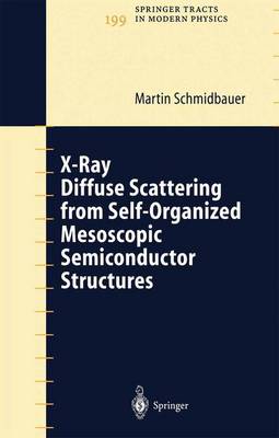 X-Ray Diffuse Scattering from Self-Organized Mesoscopic Semiconductor  Structures Softcover reprint of hardcover 1st ed. 2004