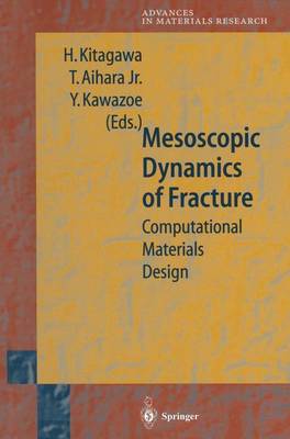 Mesoscopic Dynamics of Fracture: Computational Materials Design Softcover reprint of hardcover 1st ed. 1998