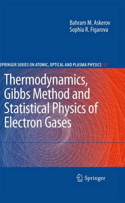 Thermodynamics, Gibbs Method and Statistical Physics of Electron Gases 2010 ed.