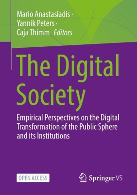 Digital Society: Empirical Perspectives on the Digital Transformation of the Public Sphere  and its Institutions