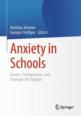 Anxiety in Schools: Causes, Consequences, and Strategies for Support