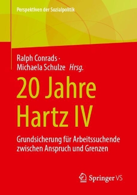 20 Jahre Hartz IV: Grundsicherung f&uuml;r Arbeitssuchende zwischen Anspruch und Grenzen