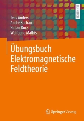 Ubungsbuch Elektromagnetische Feldtheorie