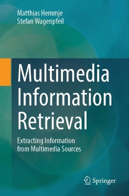Multimedia Information Retrieval: Extracting Information from Multimedia Sources