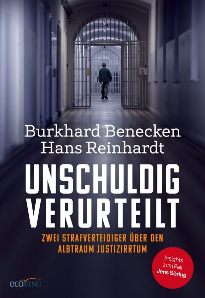 Unschuldig verurteilt: Zwei Strafverteidiger uber den Albtraum Justizirrtum