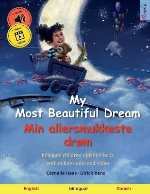 My Most Beautiful Dream - Min allersmukkeste dr&oslash;m (English - Danish)