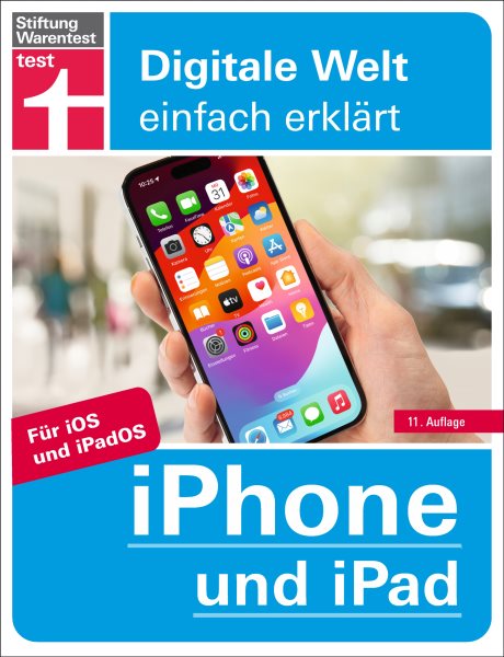 iPhone und iPad - Alle Einstellungen & Funktionen - Mit Schritt-f&Atilde;&frac14;r-Schritt-Anleitungen f&Atilde;&frac14;r alle Innovationen und Tricks: Fur iOS und iPadOS
