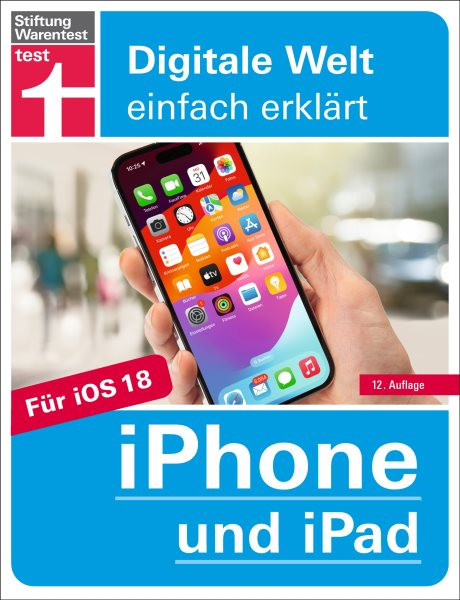 iPhone und iPad - Handbuch f&Atilde;&frac14;r alle Einstellungen & Funktionen - Mit Schritt-f&Atilde;&frac14;r-Schritt-Anleitungen zu allen Innovationen und Tricks: Fur iOS und iPadOS | Alle Einstellungen & Funktionen