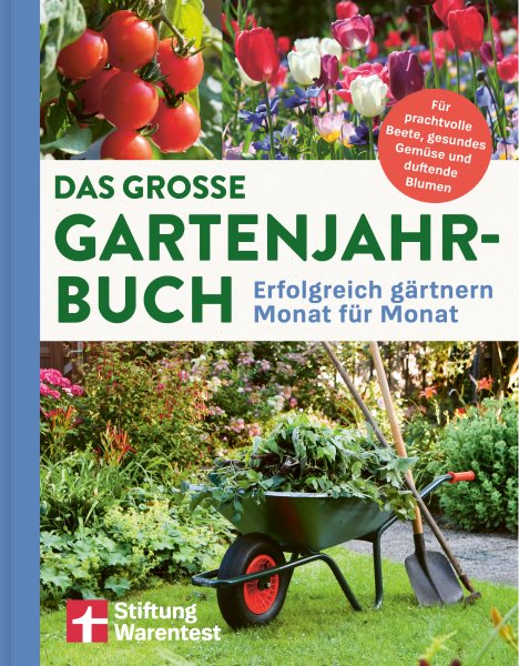 Das groe Gartenjahr-Buch - Ratgeber fur Gartenarbeit, Gartenbuch fur das ganze Jahr: Erfolgreich gartnern Monat fur Monat | Fur prachtvolle Beete, gesundes Gemuse und duftende Blumen