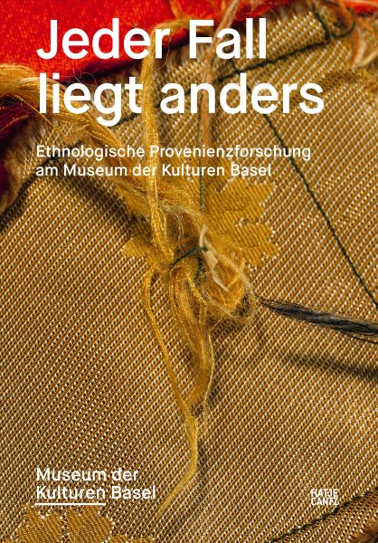 Jeder Fall liegt anders: Ethnologische Provenienzforschung am Museum der Kulturen Basel